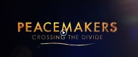 Film - &#39;Peacemakers: Crossing the Divide&#39;