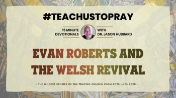 Redaksie: Evan Roberts en die Walliese herlewing - Dr Jason Hubbard